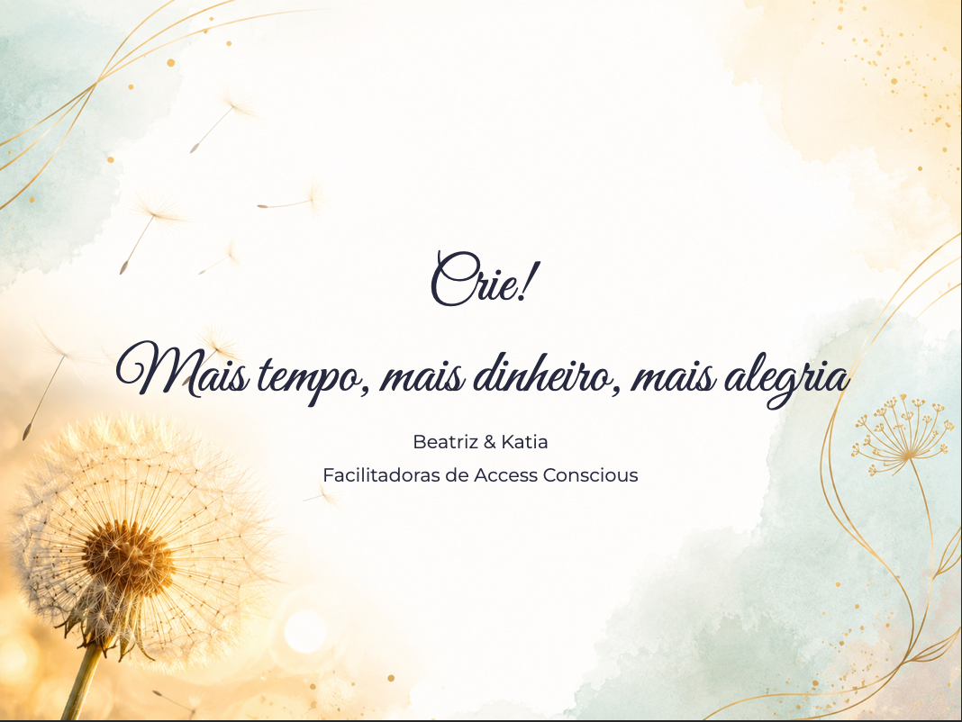 Workshop: Crie! Mais tempo, mais dinheiro, mais alegria (Turma 1)
